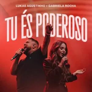 Tu Es Poderoso